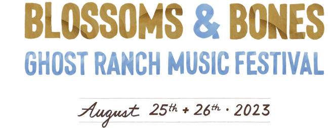 Blossoms & Bones Music Festival - Ghost Ranch, NM - August 25th-26th, 2023